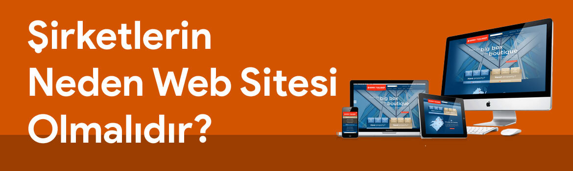 Şirketlerin Neden Bir Web Sitesi Olmalı?