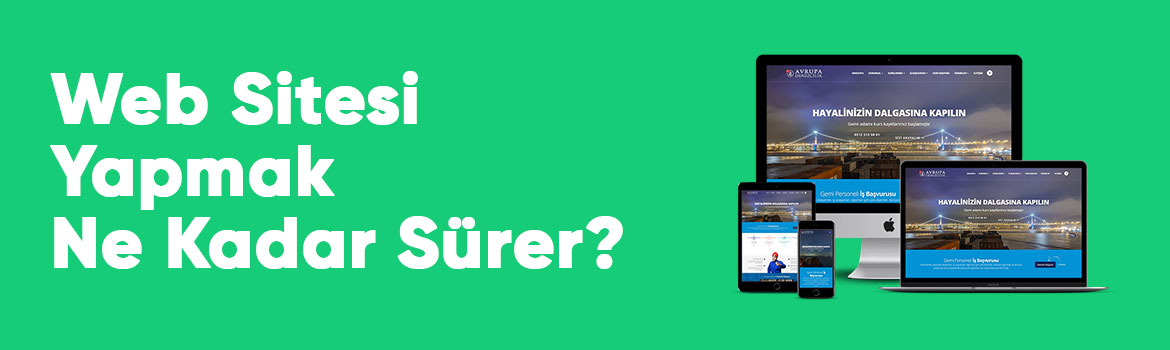 Web Sitesi Yapmak Ne Kadar Sürer?