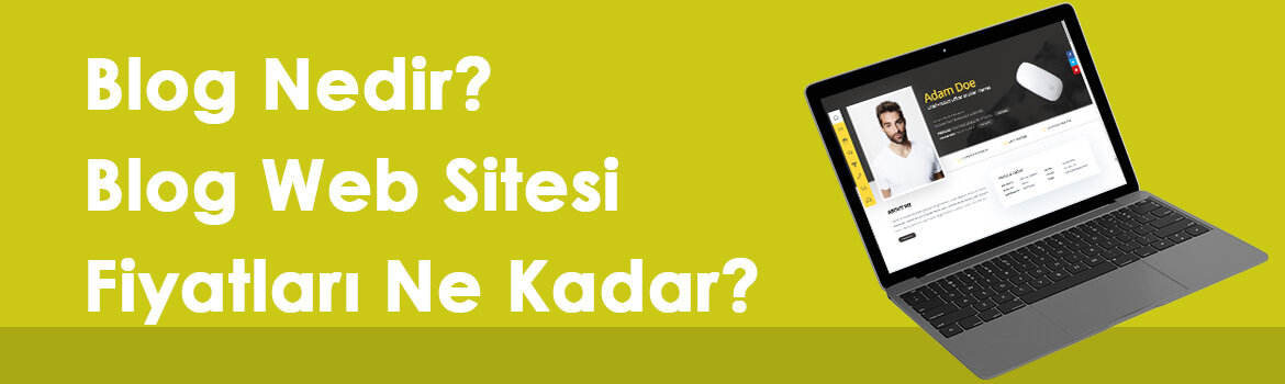 Blog Nedir? Blog Web Sitesi Fiyatları